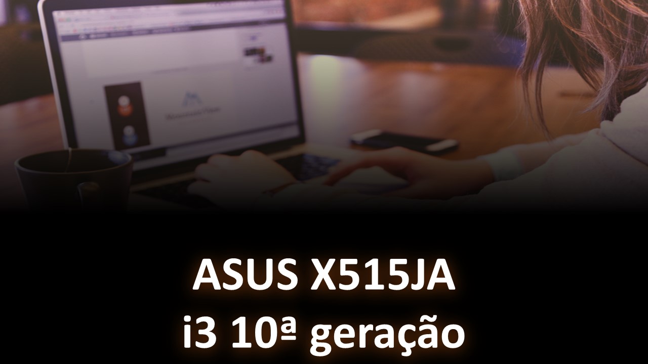 Notebook ASUS X515JA – Intel Core i3- 1005G1 - www.melhoresprecos